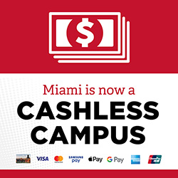 Miami University is now a cashless campus.